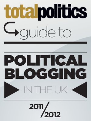 cover image of Total Politics Guide to Political Blogging in the UK 2011/12